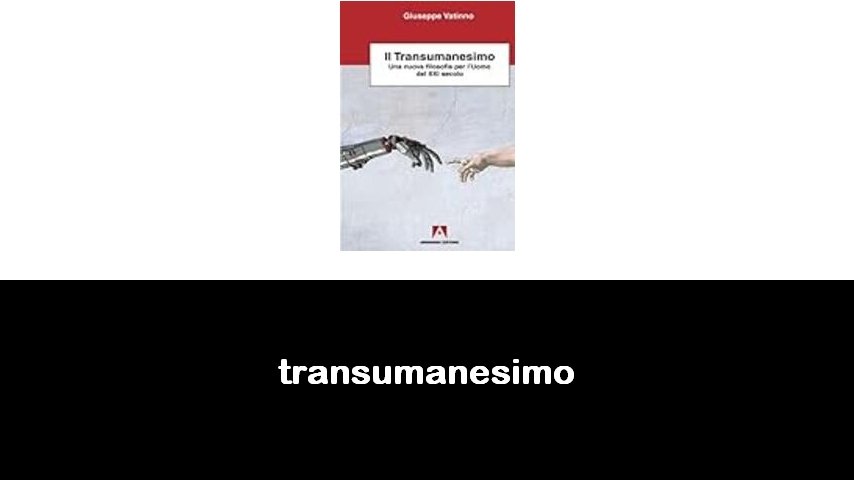 libri sul transumanesimo