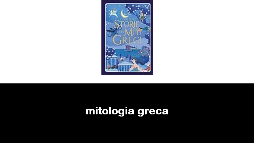 libri sulla mitologia greca