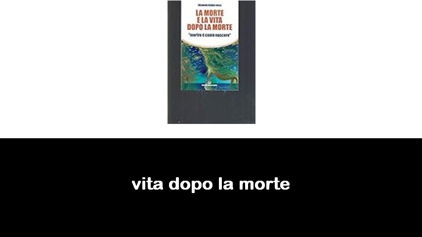 libri sulla vita dopo la morte