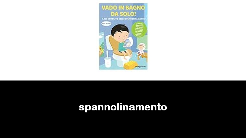 libri sullo spannolinamento