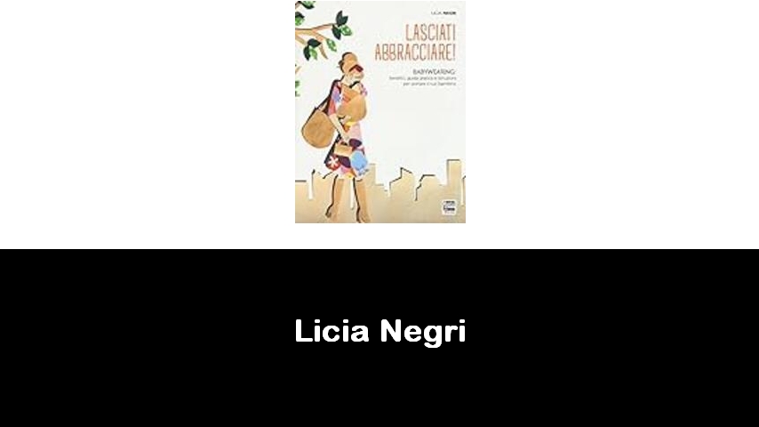 libri di Licia Negri