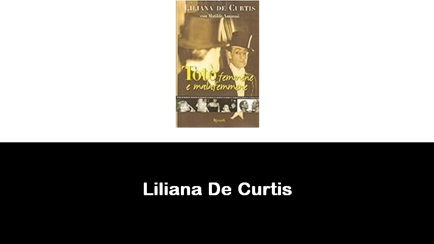 libri di Liliana De Curtis