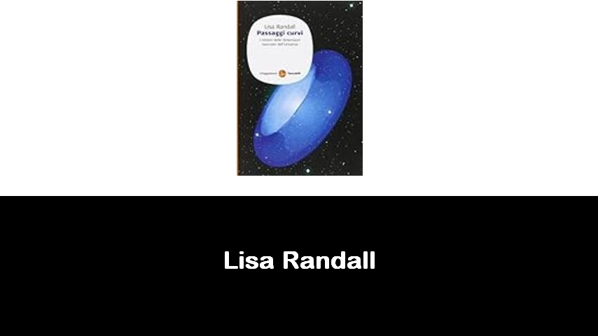 libri di Lisa Randall