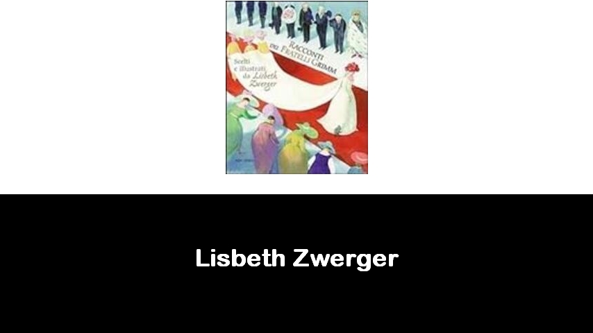 libri di Lisbeth Zwerger