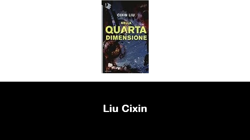 libri di Liu Cixin