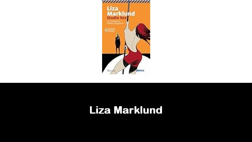 libri di Liza Marklund