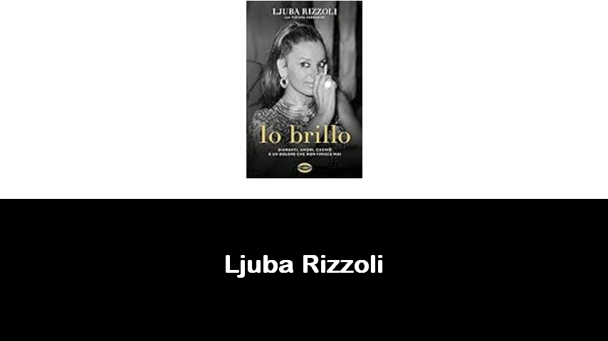 libri di Ljuba Rizzoli