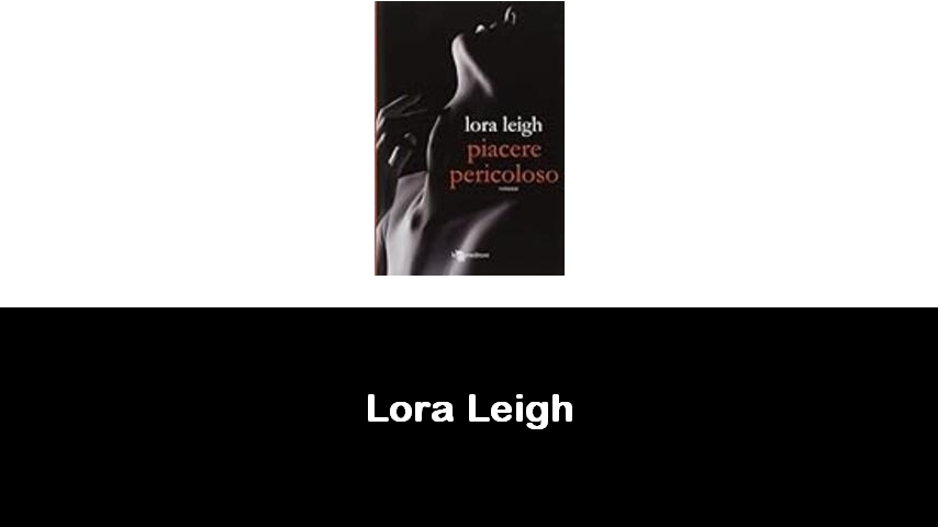 libri di Lora Leigh