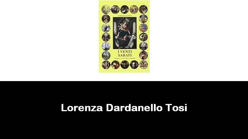 libri di Lorenza Dardanello Tosi