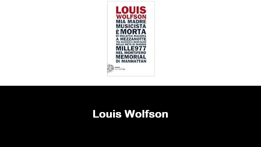 libri di Louis Wolfson