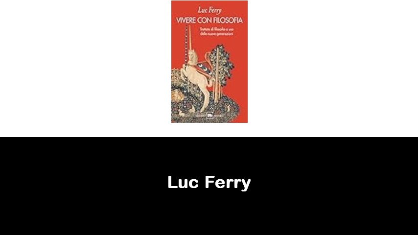 libri di Luc Ferry