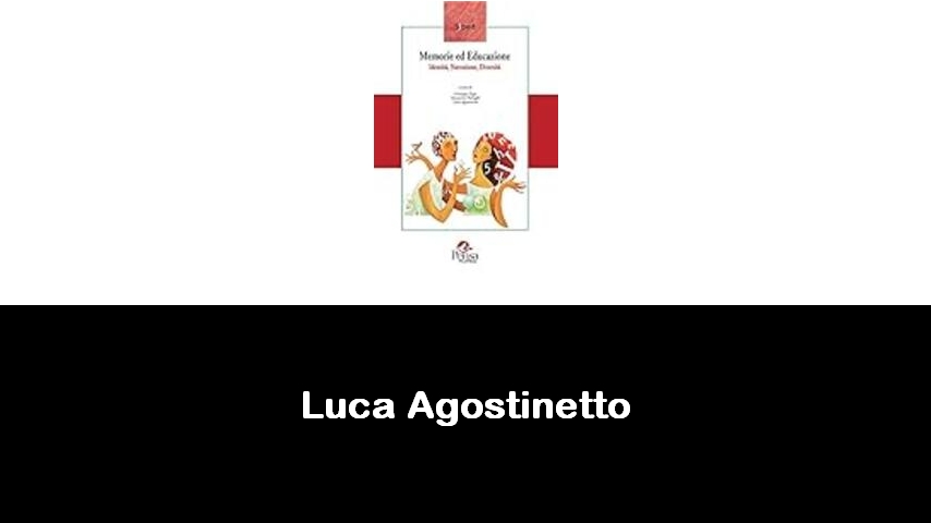 libri di Luca Agostinetto