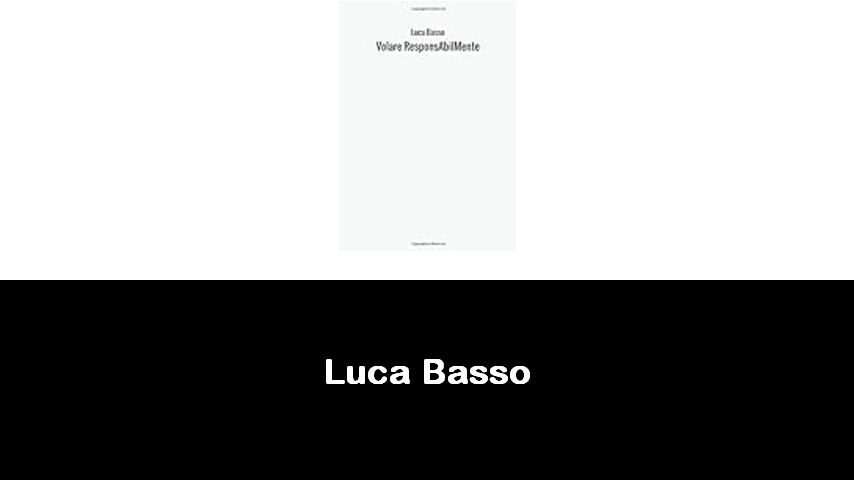 libri di Luca Basso