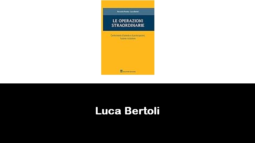 libri di Luca Bertoli