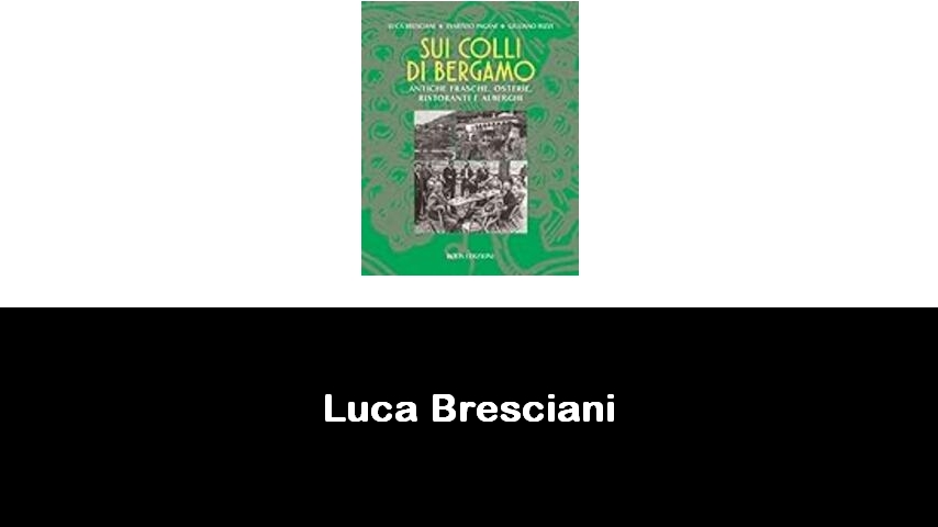 libri di Luca Bresciani