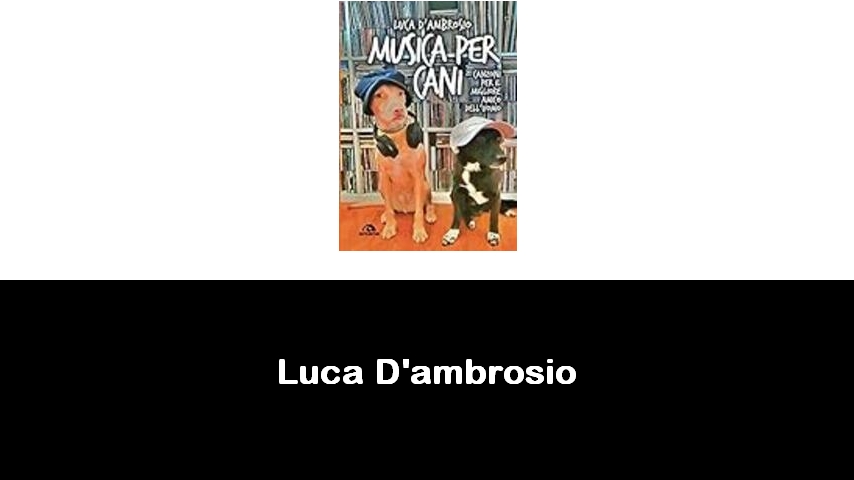 libri di Luca D'ambrosio