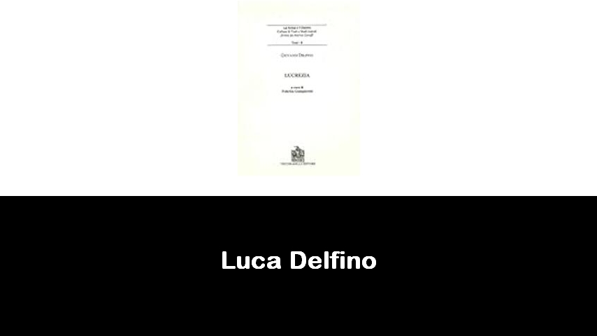 libri di Luca Delfino