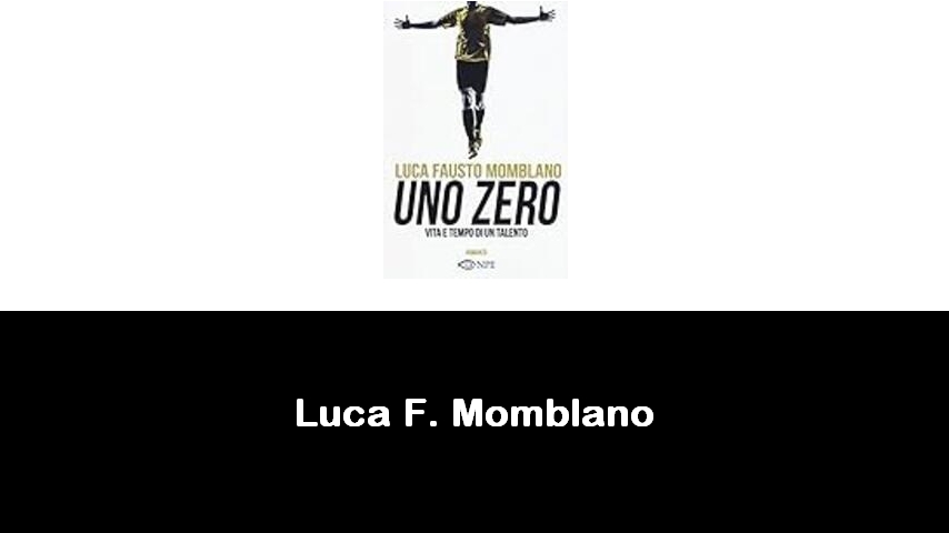 libri di Luca F. Momblano