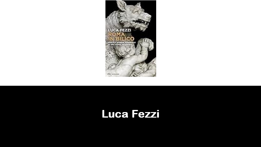 libri di Luca Fezzi