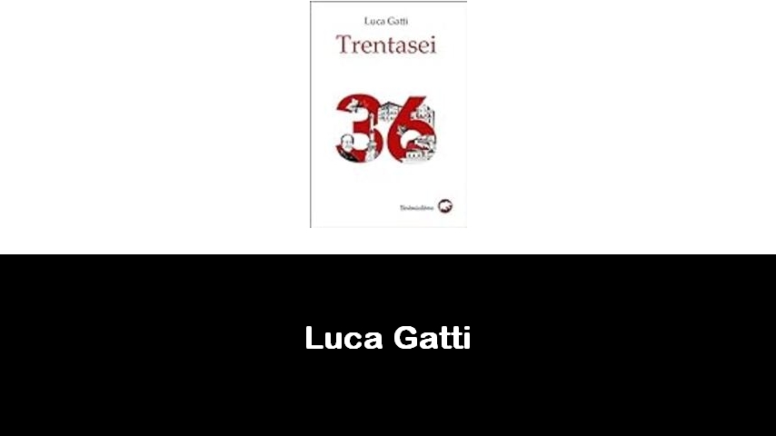 libri di Luca Gatti