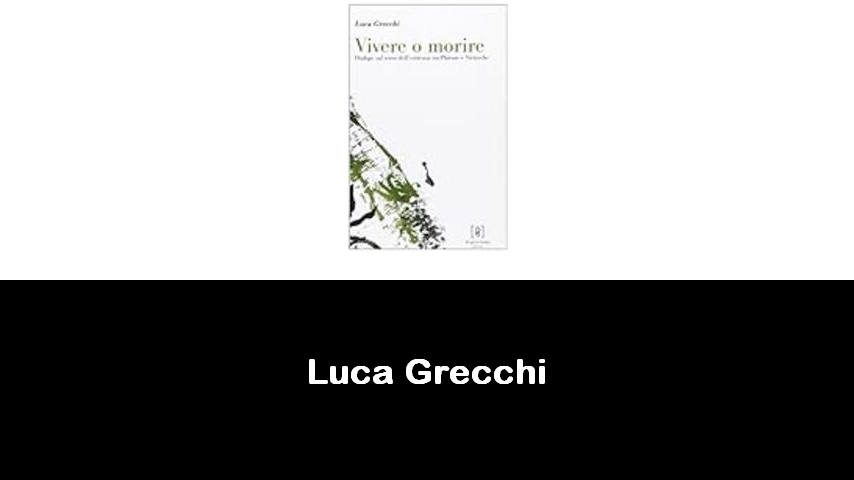 libri di Luca Grecchi