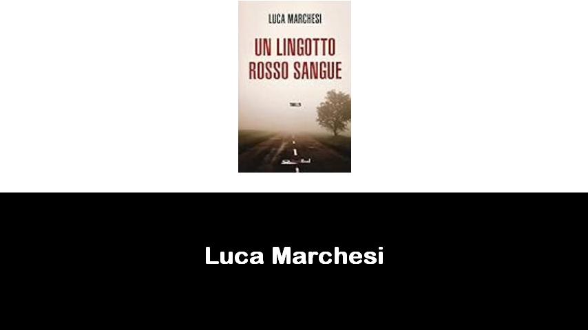 libri di Luca Marchesi