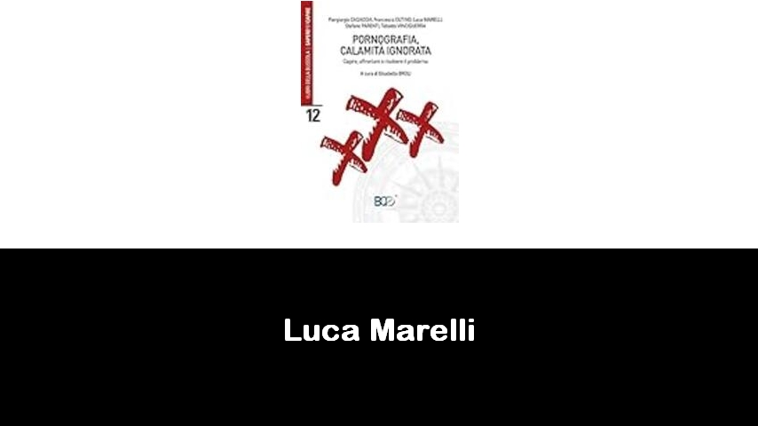 libri di Luca Marelli