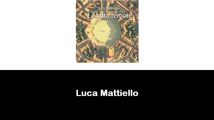 libri di Luca Mattiello