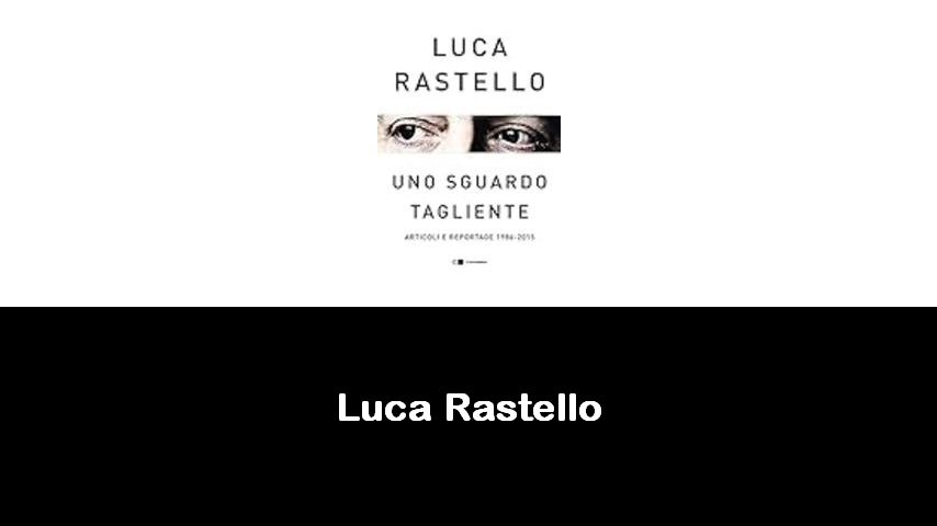 libri di Luca Rastello