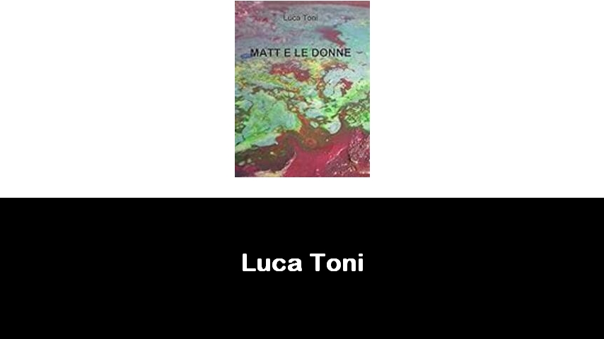 libri di Luca Toni