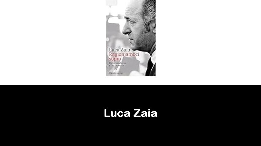 libri di Luca Zaia