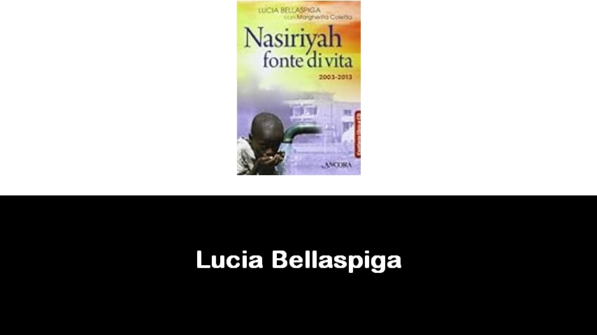 libri di Lucia Bellaspiga