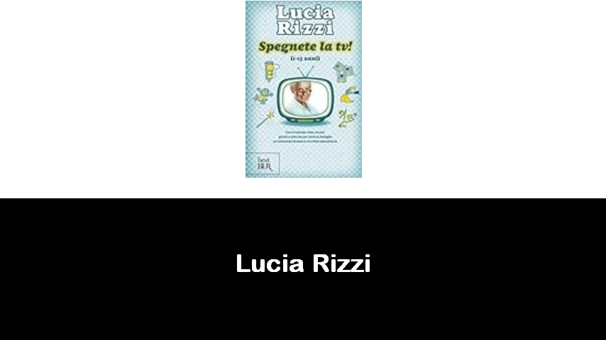 libri di Lucia Rizzi