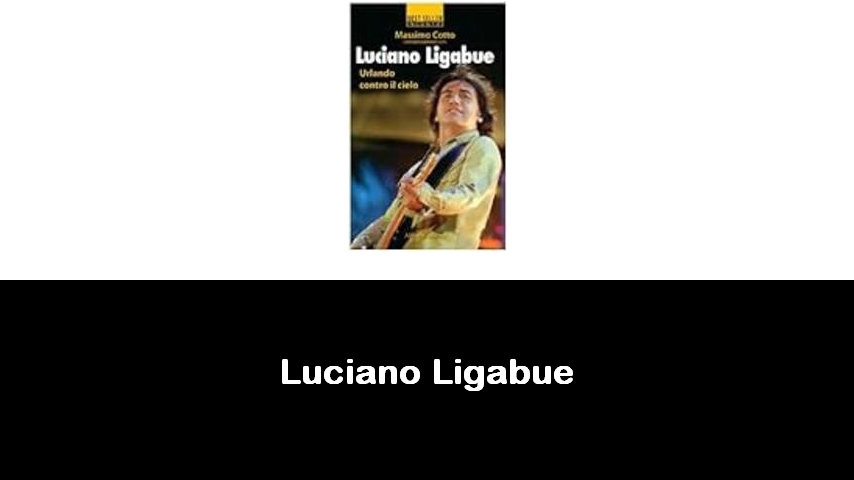 libri di Luciano Ligabue