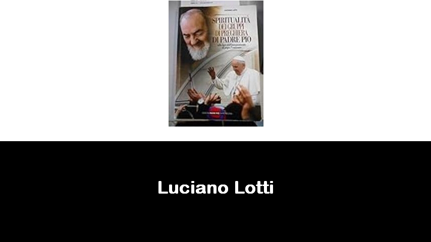 libri di Luciano Lotti