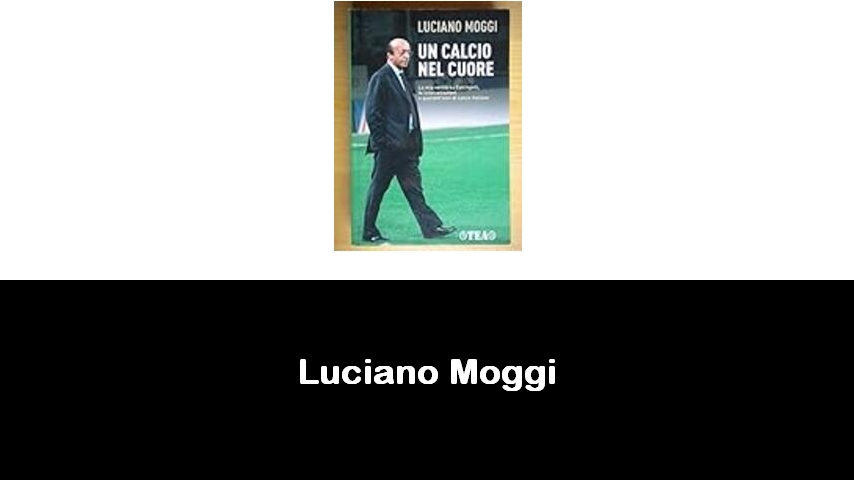 libri di Luciano Moggi