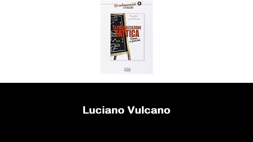 libri di Luciano Vulcano