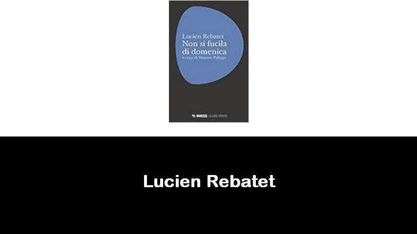 libri di Lucien Rebatet