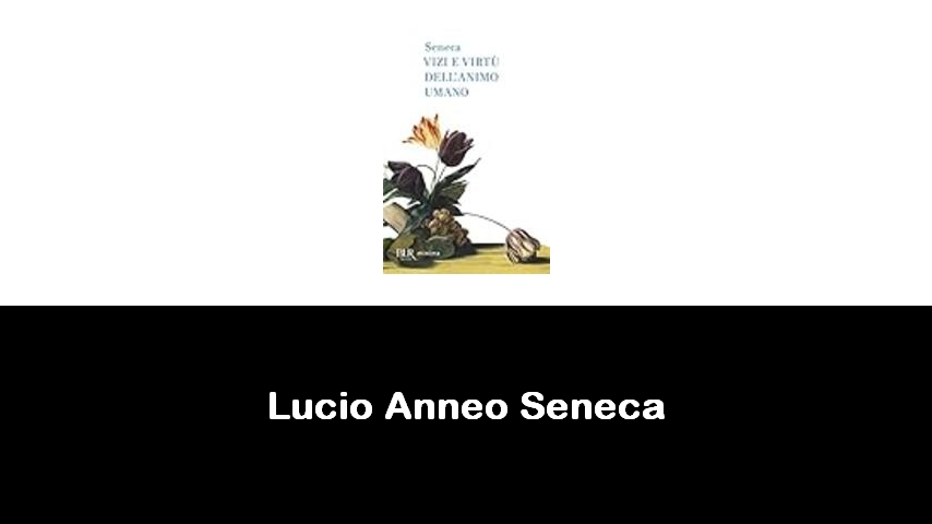 libri di Lucio Anneo Seneca