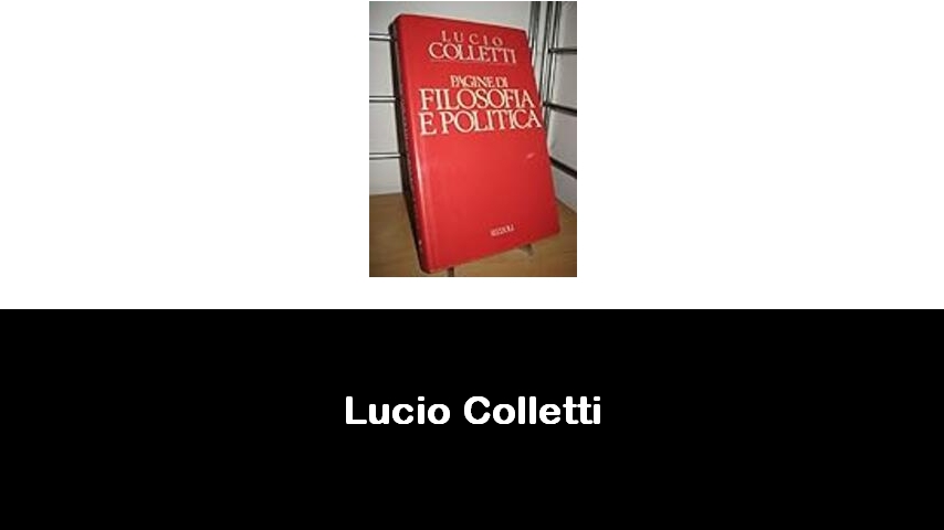 libri di Lucio Colletti