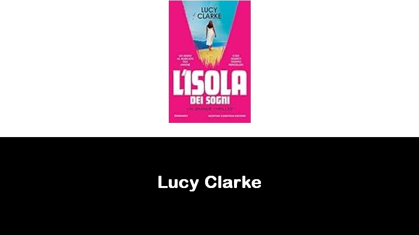 libri di Lucy Clarke