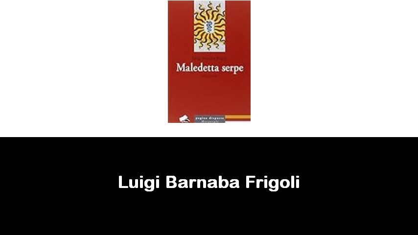 libri di Luigi Barnaba Frigoli