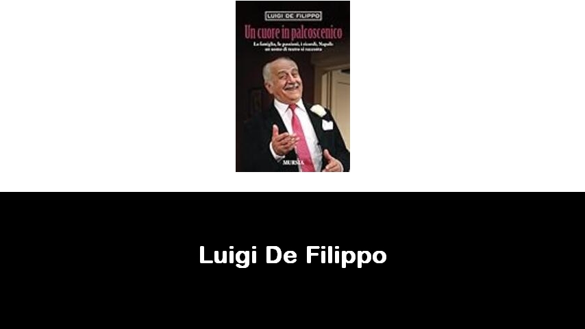 libri di Luigi De Filippo