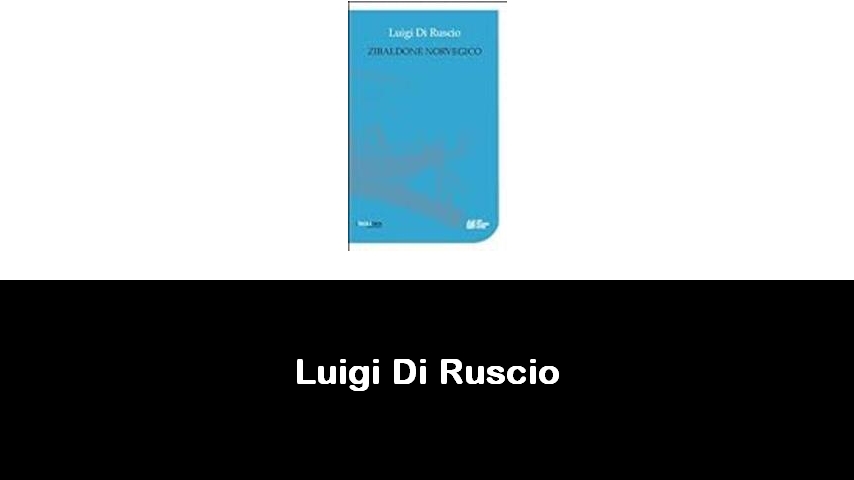 libri di Luigi Di Ruscio