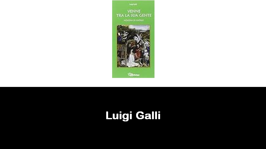 libri di Luigi Galli