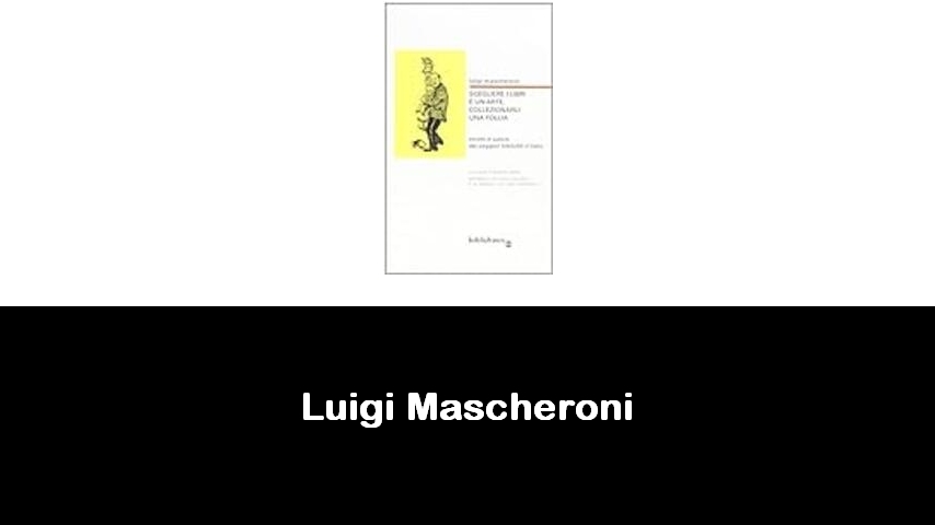 libri di Luigi Mascheroni