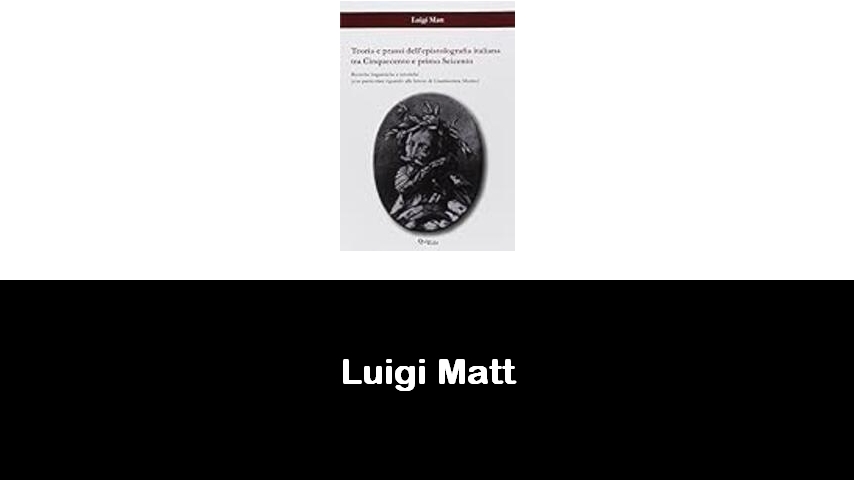 libri di Luigi Matt