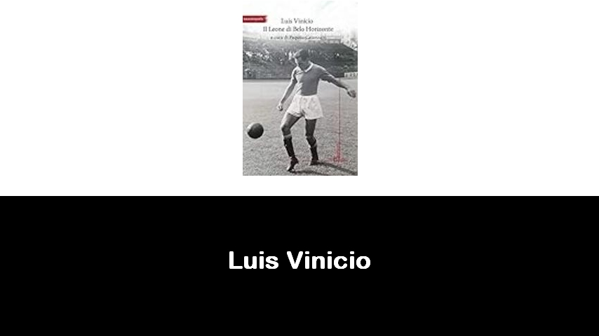 libri di Luis Vinicio