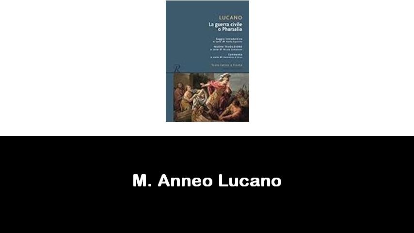 libri di M. Anneo Lucano