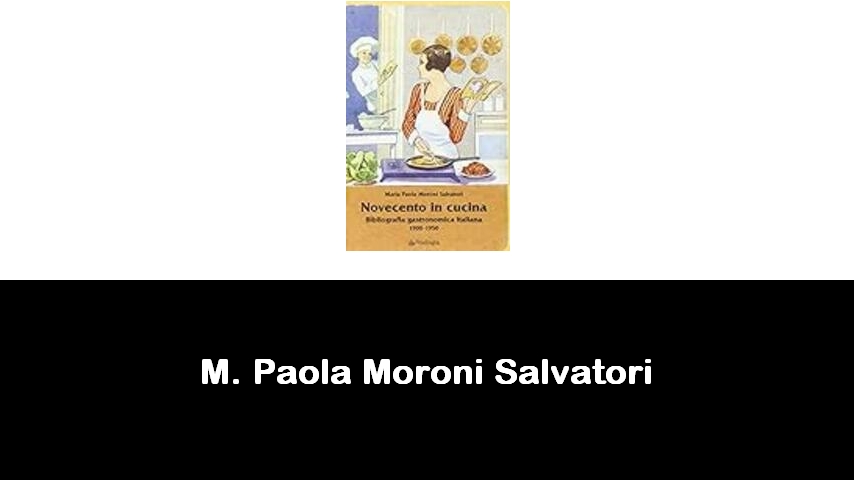 libri di M. Paola Moroni Salvatori